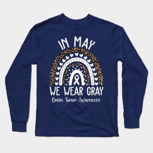 In May We Wear Gray Brain Tumor Awareness Month Long Sleeve T-Shirt